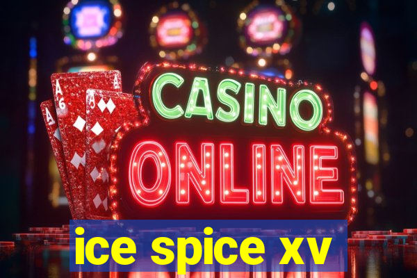 ice spice xv